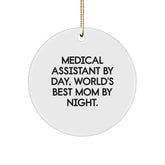 Medical Assistant Gifts from Men, Gifts for Medical Assistants By Day, World's Best Mom By Night. - Circle Ornament for Christmas - Image 1